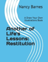 Another of Life's Lessons: Restitution: A Draw Your Own Illustrations Book 1463735693 Book Cover