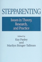 Stepparenting: Issues in Theory, Research, and Practice 0275953815 Book Cover