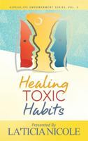 Healing Toxic Habits 1945558202 Book Cover