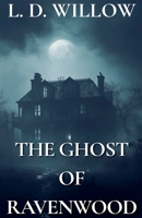 The Ghost of Ravenwood B0GSHCMMVZ Book Cover