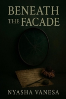 Beneath the Facade: Not all mirrors reflect. Some hide. B0FJ6YRZKG Book Cover