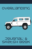 Overlanding Journal and Sketch Book: Defender 2 B083XX3VP5 Book Cover