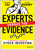 Experts Versus the Evidence: A Practical Guide to Stock Investing 1119842557 Book Cover