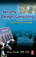 Security Design Consulting: The Business of Security System Design 0750676884 Book Cover