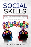 Social Skills: Practical Guide to Improve Your Relationships, Develop Your Charisma, Manage Shyness and Learn How to Talk to Anyone 1694283054 Book Cover