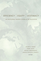 Efficiency, Equity, and Legitimacy: The Multilateral Trading System at the Millennium 0815771630 Book Cover