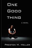 One Good Thing 1475004338 Book Cover