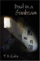 Dust in a Sunbeam 1413724892 Book Cover