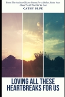 Loving All These Heartbreaks For Us 625009816X Book Cover