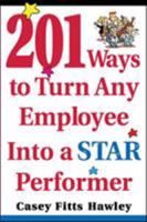 201 Ways to Turn Any Employee Into a Star Player 0071433708 Book Cover