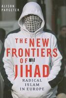 The New Frontiers of Jihad: Radical Islam in Europe 0812241460 Book Cover