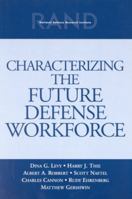 Characterizing the Future Defense Workforce 0833029657 Book Cover