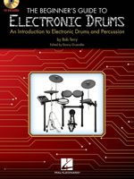 The Beginner's Guide to Electronic Drums: An Introduction to Electronic Drums and Percussion 1617804274 Book Cover