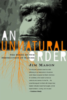 An Unnatural Order: Why We Are Destroying The Planet and Each Other 0671769235 Book Cover