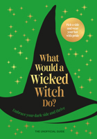 What Would a Wicked Witch Do? 1529953049 Book Cover