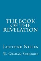 The Book of the Revelation: Lecture Notes 1500739960 Book Cover