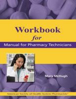 Workbook for the Manual for Pharmacy Technicians 158528257X Book Cover