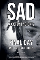Sad: XXXTENTACION's Final Day and Lasting Echoes B0DRZ4V3FN Book Cover