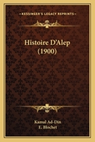 Histoire D'Alep (1900) 1167584228 Book Cover
