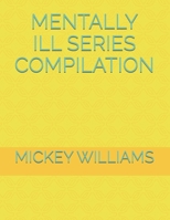 MENTALLY ILL SERIES COMPILATION B0FN4YSPXM Book Cover