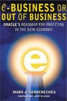 ebusiness or Out of Business: Oracle's Roadmap for Profiting in the New Economy 0071373365 Book Cover
