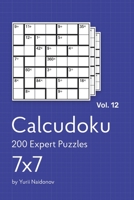 Calcudoku: 200 Expert Puzzles 7x7vol. 12 B089TT3VN2 Book Cover
