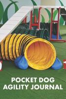 Pocket Dog Agility Journal: Agility Training Notebook Journal 6 x 9" Record and Document Events and Progress Lined Journaling Paper 1070316709 Book Cover