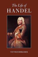 The Life of Handel [Tr. by J. Lowe]. - Primary Source Edition 1017941858 Book Cover