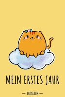 Mein Erstes Jahr Babyalbum : Katze Kawaii Babybuch Zum Eintragen F?r M?dchen. Babytagebuch Mit Erinnerungen Zum Ausf?llen F?rs Erste Gemeinsame Jahr Auf 120 Seiten / 9x6 . Erinnerungsbuch / Geburtsges 1708615881 Book Cover