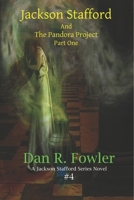 Jackson Stafford and the Pandora Project: Part One 1721624236 Book Cover