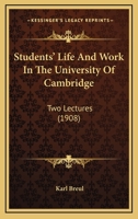 Students' Life And Work In The University Of Cambridge: Two Lectures 1165748428 Book Cover