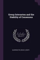 Group Interacton and the Stability of Consensus 1378937244 Book Cover