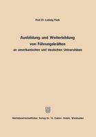 Ausbildung Und Weiterbildung Von Fuhrungskraften an Amerikanischen Und Deutschen Universitaten 3663033325 Book Cover