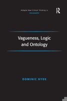 Vagueness, Logic and Ontology 1138258083 Book Cover