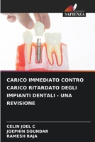 CARICO IMMEDIATO CONTRO CARICO RITARDATO DEGLI IMPIANTI DENTALI - UNA REVISIONE 620415012X Book Cover