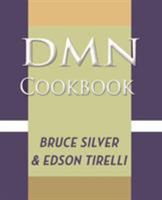 DMN Cookbook: 50 Decision Modeling Recipes to Accelerate Your Business Rules Projects with Trisotech, Red Hat, and Drools 0982368186 Book Cover