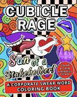 Cubicle Rage: Son of a Stakeholder: A Corporate Swear Word Coloring Book, (Color and Calm: A Mindful Escape) 1969293101 Book Cover