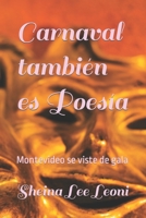 Carnaval también es Poesía: Montevideo se viste de gala B09PMBKVNP Book Cover