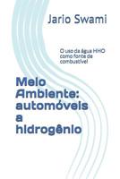 Meio Ambiente: autom�veis a hidrog�nio: O uso da �gua HHO como fonte de combust�vel 1080406905 Book Cover