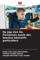 Ne Jigo Zen Do. Personnes ayant des besoins éducatifs particuliers 6205847744 Book Cover