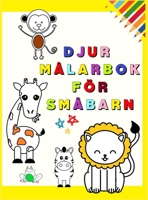 Djur M�larbok f�r Sm�barn: Min f�rsta m�larbok med s�ta djur - Roliga och pedagogiska m�larsidor f�r barn i �ldrarna 1-3 �r - (Toddler Time !) - Barn som l�r sig att f�rgl�gga �lskade djur 1326461494 Book Cover