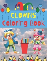 Clowns Coloring Book: Happy Circus Clown Colouring For Kids B08HTG61DH Book Cover