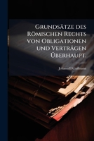 Grundsätze des Römischen Rechts von Obligationen und Verträgen Überhaupt. 1270947176 Book Cover