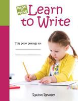 Learn to Write: Simple exercises to build writing confidence: Volume 1 (Page by Page) 1984027689 Book Cover