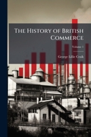 The History of British Commerce: From the Earlist Times, Volume 1 1148954112 Book Cover