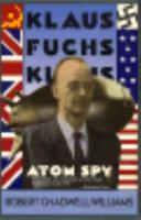 Klaus Fuchs, Atom Spy 0674505409 Book Cover