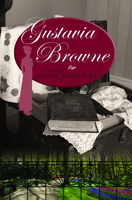 Gustavia Browne: A Novel 1555177581 Book Cover