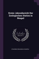 Erster Jahresbericht Der Zoologischen Station in Neapel 1377589404 Book Cover