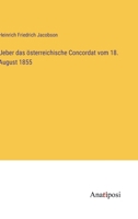 Ueber das österreichische Concordat vom 18. August 1855 3382012030 Book Cover