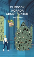Flipbook Horror Ghost Hunter 1471020592 Book Cover